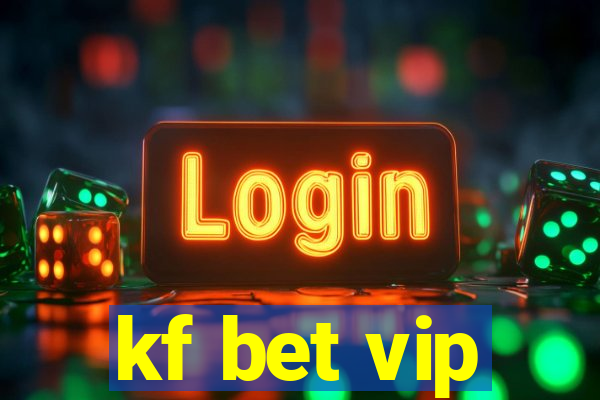 kf bet vip